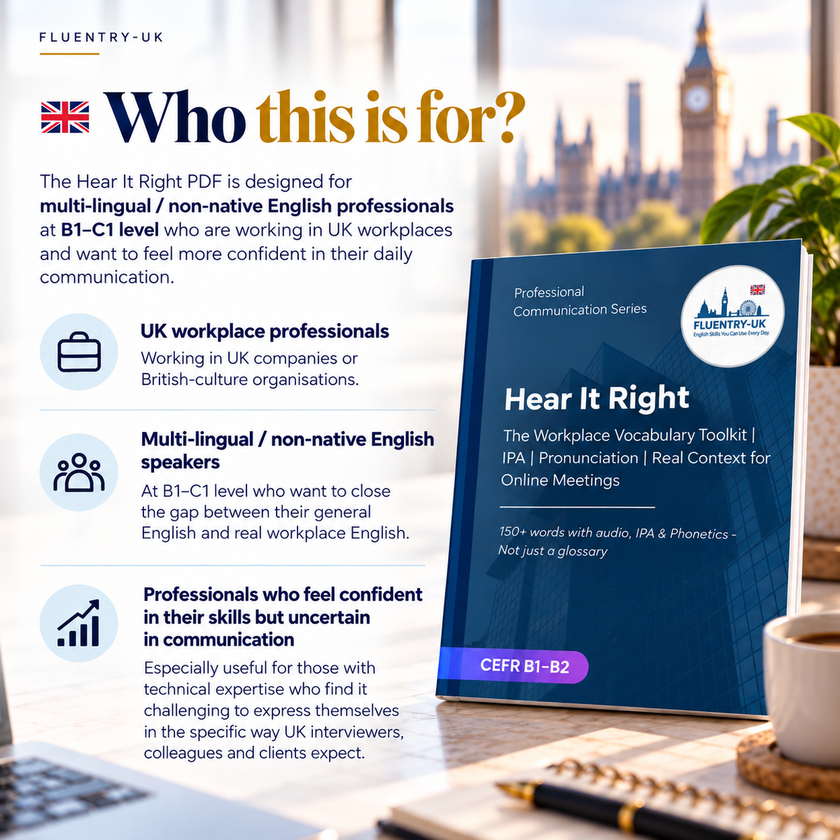 Who this is for: UK workplace professionals and non-native English speakers at B1 to C1 level who feel confident in their skills but uncertain in communication, shown beside the Hear It Right booklet.